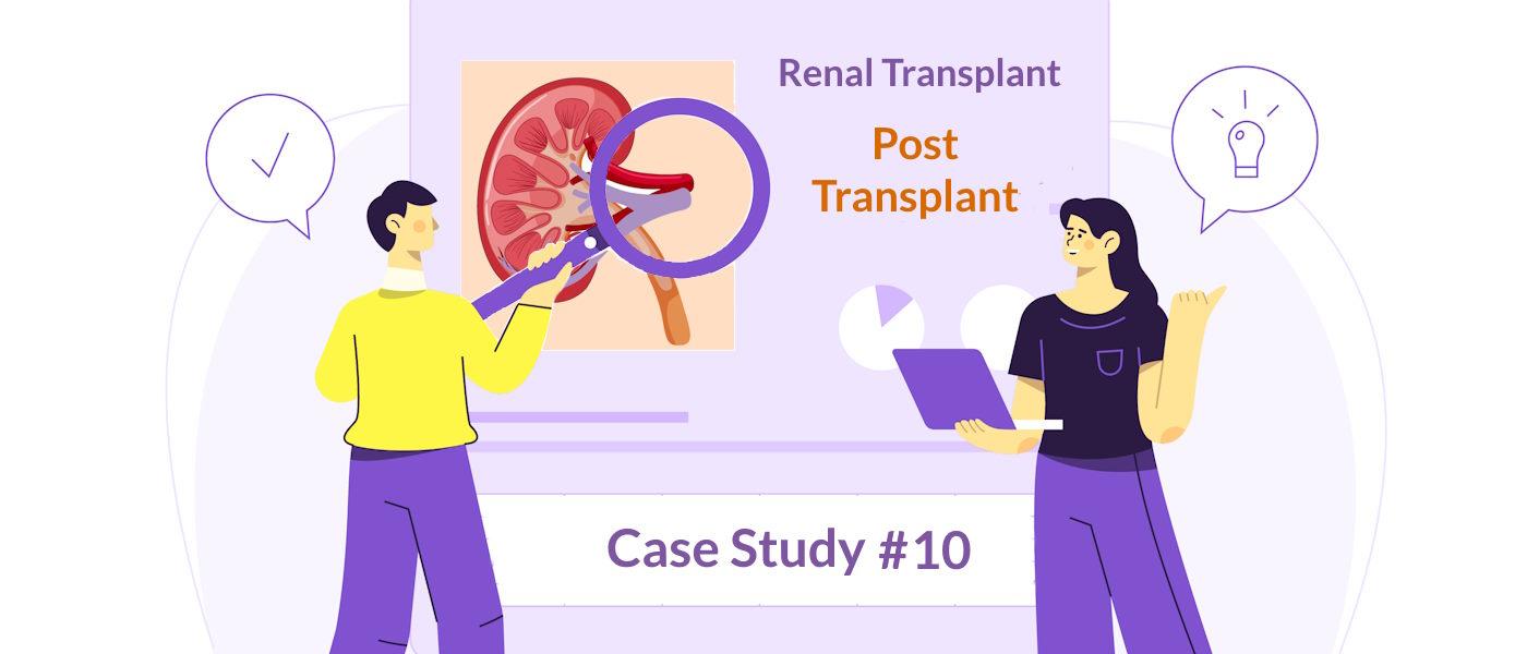 Renal Transplant HLA – Post Transplant – Case Study 10